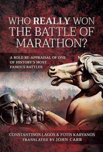 Who Really Won the Battle of Marathon?: A bold re-appraisal of one of