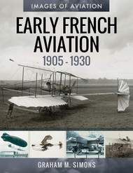 Early French Aviation 1905? (1930 (Images of Aviation)