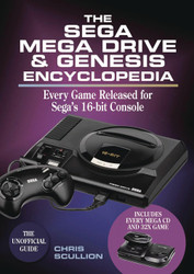 The Sega Mega Drive & Genesis Encyclopedia: Every Game Released for