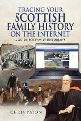 Tracing Your Scottish Family History on the Internet: A Guide for