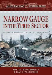 Narrow Gauge in the Ypres Sector: Before During and After the First