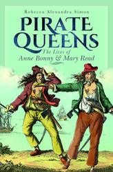 Pirate Queens: The Lives of Anne Bonny & Mary Read