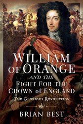 William of Orange and the Fight for the Crown of England: The