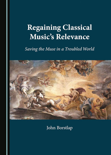 Regaining Classical Music's Relevance: Saving the Muse in a Troubled