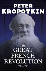 The Great French Revolution - 1789-1793: With an Excerpt from Comrade