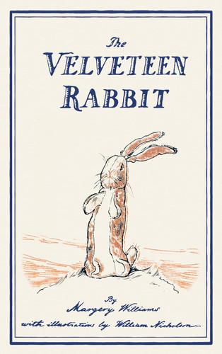 The Velveteen Rabbit: or How Toys Become Real