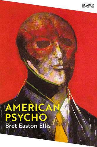 American Psycho: Bret Easton Ellis (Picador Collection 1) American Psycho: Bret Easton Ellis (Picador Collection 1)