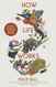 How Life Works: A User's Guide to the New Biology