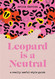 Leopard is a Neutral: A Really Useful Style Guide