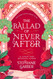 The Ballad of Never After