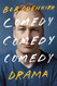 Comedy Comedy Comedy Drama: The New York Times bestseller