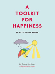 A Toolkit For Happiness: 53 Ways to Feel Better