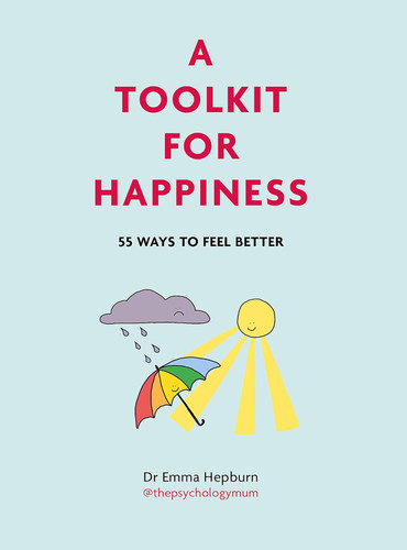 A Toolkit For Happiness: 53 Ways to Feel Better