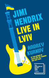 Jimi Hendrix Live in Lviv: Longlisted for the International Booker
