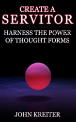 Create a Servitor: Harness the Power of Thought Forms