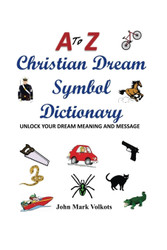 A to Z Christian Dream Symbols Dictionary: Unlock Your Dream Meaning