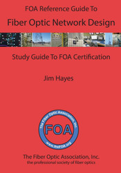The FOA Reference Guide to Fiber Optic Network Design