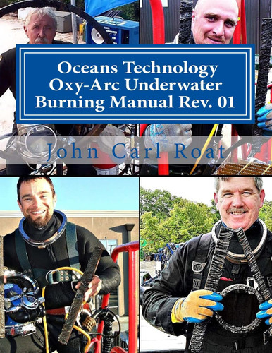 Ocean Technology Oxy-Arc Underwater Burning Manual Rev. 1: Safety &