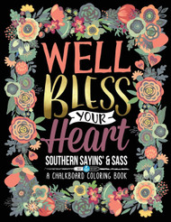 A Chalkboard Coloring Book: Southern Sayins' & Sass: Well Bless Your