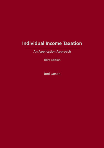 Individual Income Taxation: An Application Approach Individual Income Taxation: An Application Approach