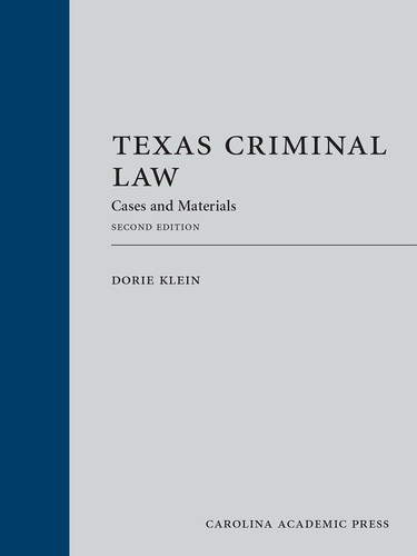 Texas Criminal Law: Cases and Materials