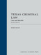 Texas Criminal Law: Cases and Materials