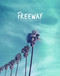 Freeway: A Not-So-Perfect Guide to Freedom