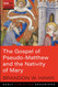 The Gospel of Pseudo-Matthew and the Nativity of Mary