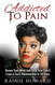 Addicted To Pain: Renew Your Mind & Heal Your Spirit From A Toxic