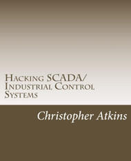 Hacking SCADA/Industrial Control Systems: The Pentest Guide