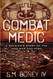 Combat Medic: A soldier's story of the Iraq war and PTSD