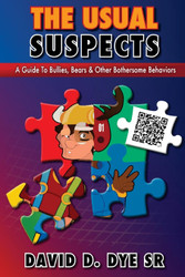 The Usual Suspects: A Guide to Bullies Bears and other Bothersome