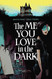 Me You Love In The Dark Volume 1 (Me You Love in the Dark 1)