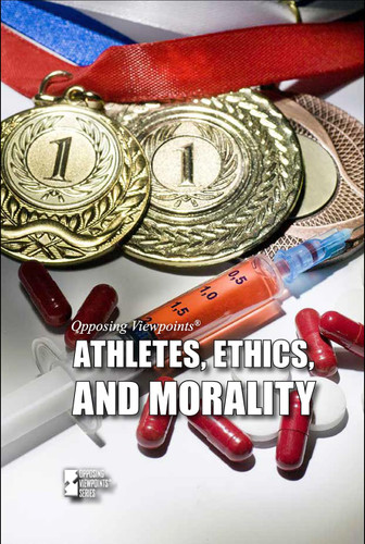 Athletes Ethics and Morality (Opposing Viewpoints)