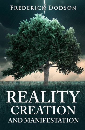 Reality Creation and Manifestation