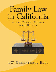 Family Law in California: with Cases Codes and Rules