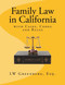 Family Law in California: with Cases Codes and Rules