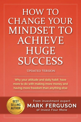 How to Change Your Mindset to Achieve Huge Success