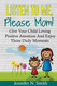 Positive Parenting: Listen To Me Please Mom! Give Your Child Loving
