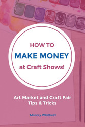How to Make Money at Craft Shows