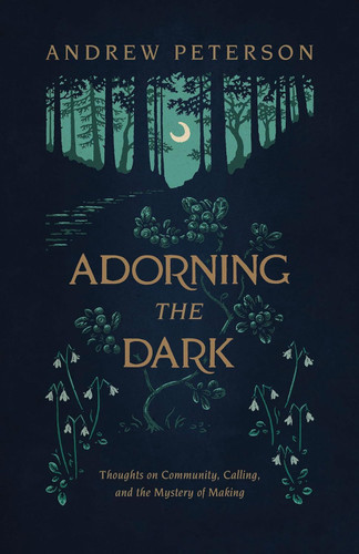 Adorning the Dark: Thoughts on Community Calling and the Mystery of