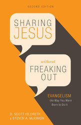 Sharing Jesus Without Freaking Out: Evangelism the Way You Were Born
