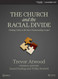 The Church and the Racial Divide - Leader Kit: Finding Unity in the
