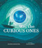 We the Curious Ones