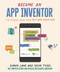 Become an App Inventor: The Official Guide from MIT App Inventor: