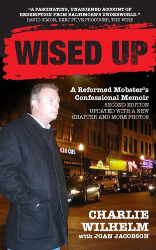 Wised Up: A Reformed Mobster's Confessional Memoir - Updated With a