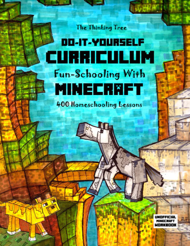 Do It Yourself Curriculum - Fun-Schooling with Minecraft: 400