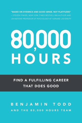 80 000 Hours: Find a fulfilling career that does good.