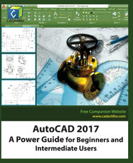 AutoCAD 2017: A Power Guide for Beginners and Intermediate Users