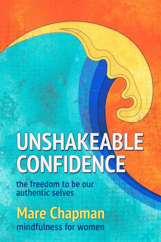 Unshakeable Confidence The Freedom To Be Our Authentic Selves: